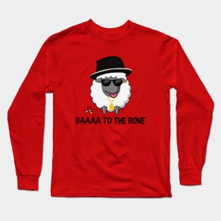 Baad to the Bone Long Sleeve T-Shirt